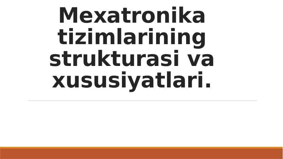 Mexatronika tizimlarining strukturasi va xususiyatlari