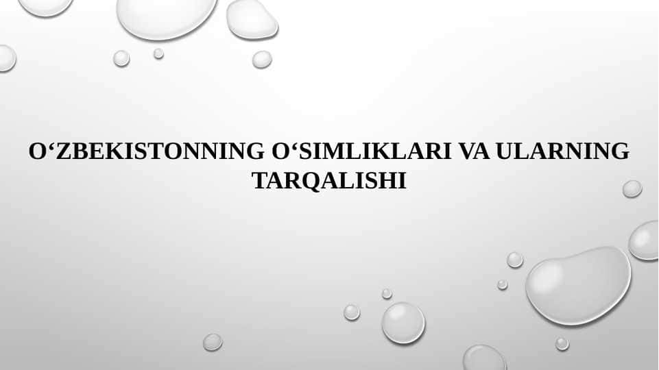 O'zbekistonning tuproq, o'simliklari va tarqalishi..