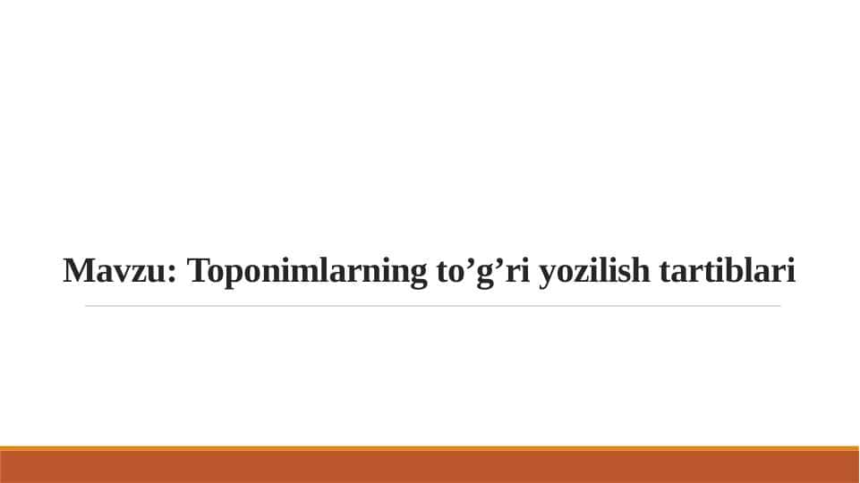 Toponimlarning to’g’ri yozilish tartiblari