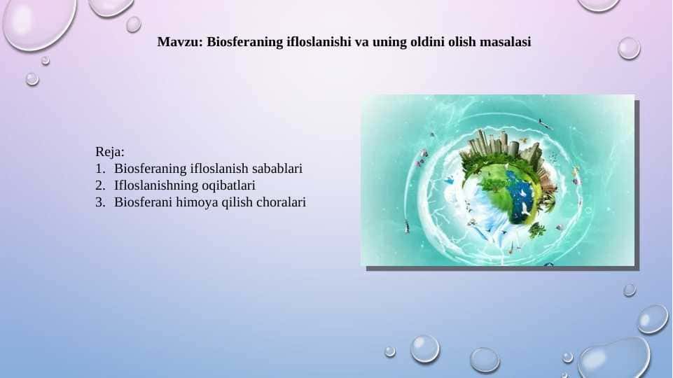 Biosferaning ifloslanishi va uning oldini olish masalasi