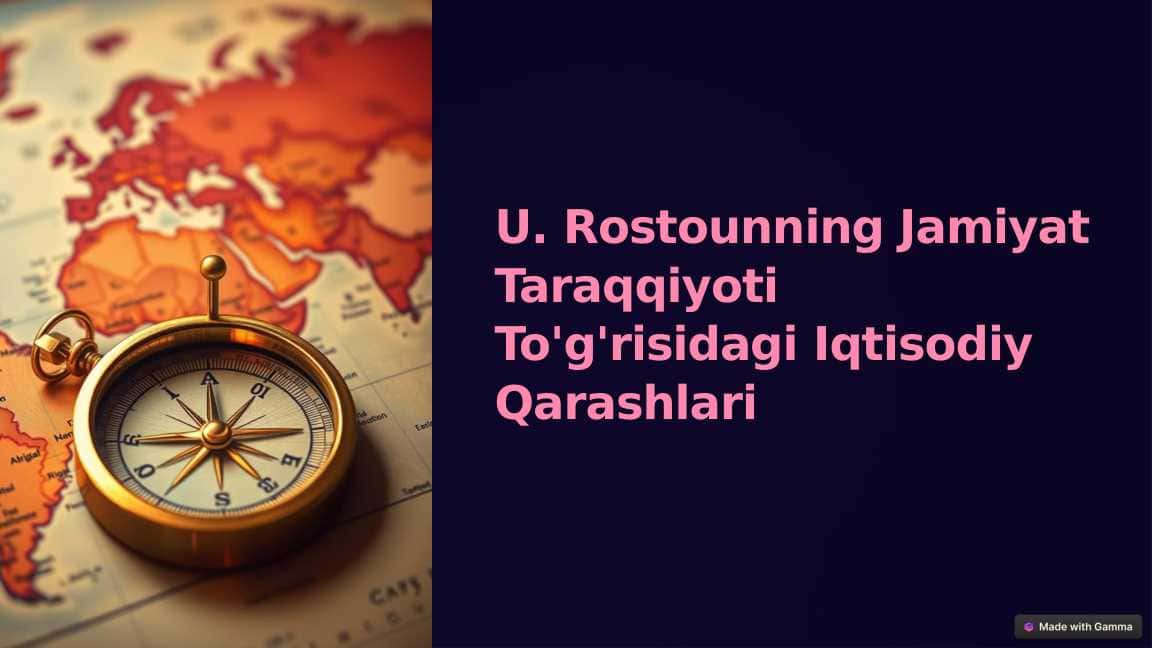 U. Rostounning Jamiyat Taraqqiyoti To'g'risidagi Iqtisodiy Qarashlari