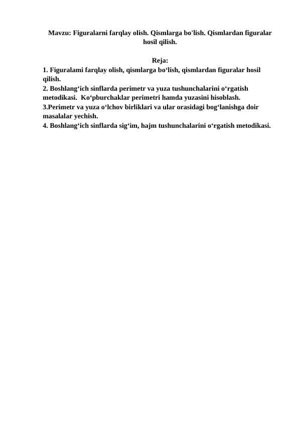 Figuralarni farqlay olish. Qismlarga bo'lish. Qismlardan figuralar hosil qilish.