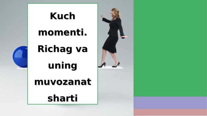 Kuch momenti. Richag va uning muvozanat sharti