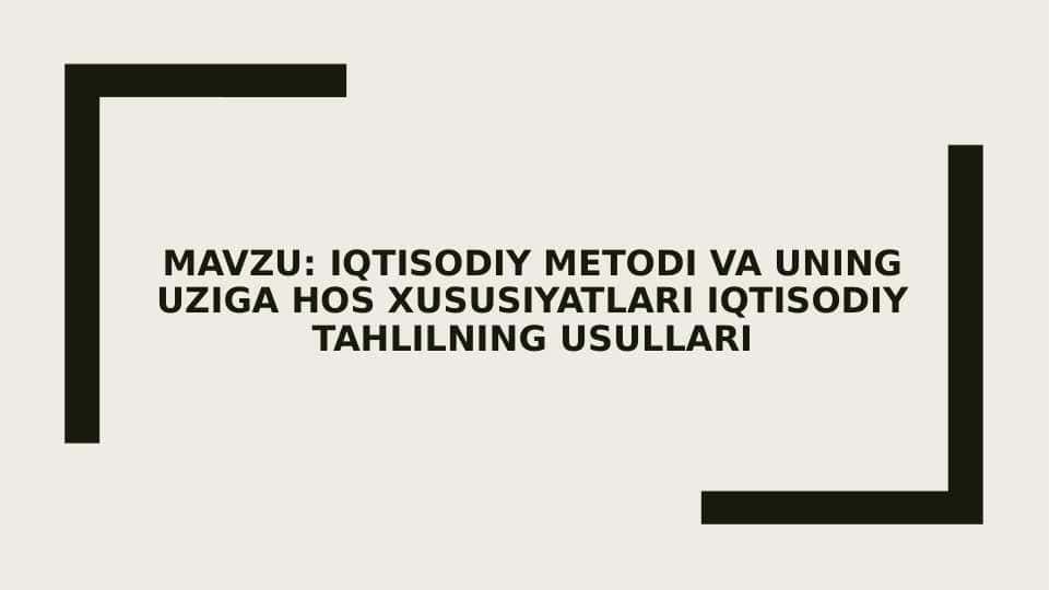 iqtisodiy metodi va uning uziga hos xususiyatlari iqtisodiy tahlilning usullari