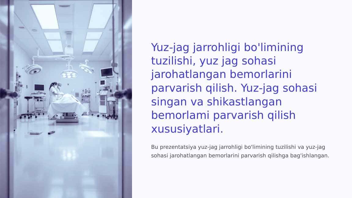 Yuz-jag jarrohligi bo'limining tuzilishi, yuz jag sohasi jarohatlangan bemorlarini parvarish qilish. Yuz-jag sohasi singan va shikastlangan bemorlami parvarish qilish xususiyatlari