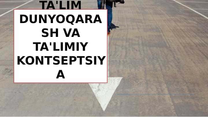 INKLYUZIV TA'LIM DUNYOQARASH VA TA'LIMIY KONTSEPTSIYA
