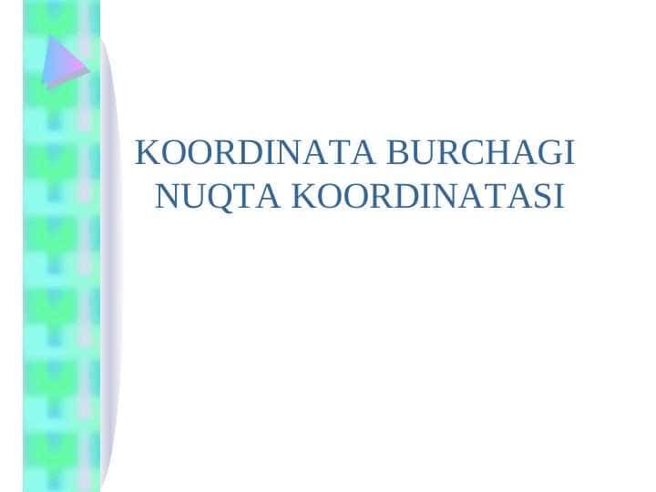 KOORDINATA BURCHAGI NUQTA KOORDINATASI