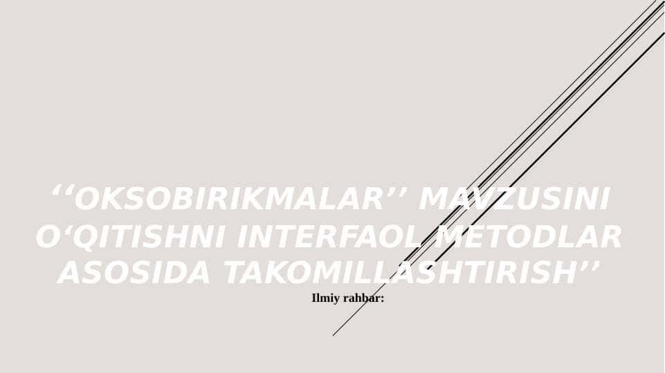 Oksobirikmalar’’ mavzusini o‘qitishni interfaol metodlar asosida takomillashtirish