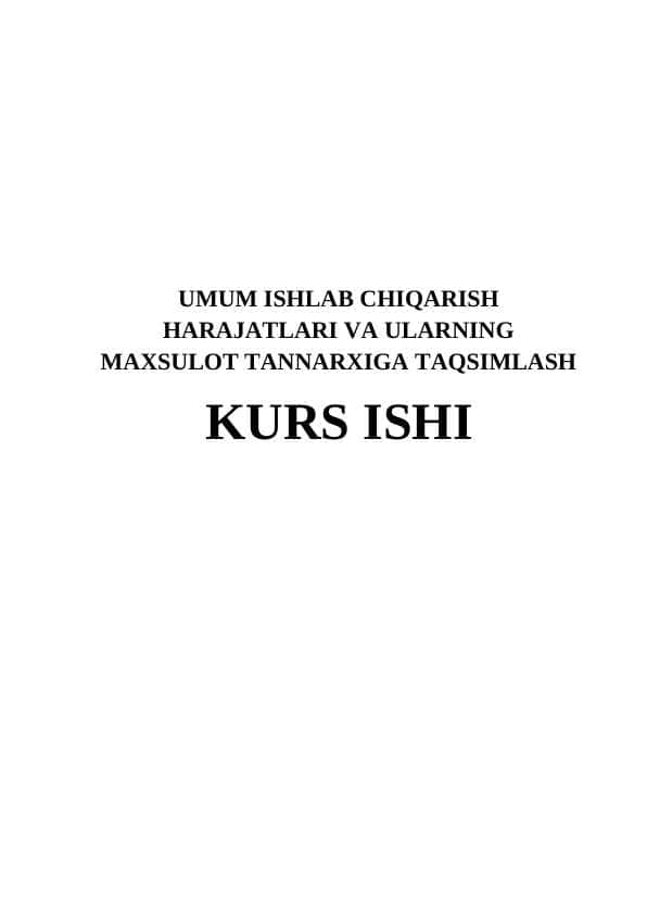 UMUM ISHLAB CHIQARISH HARAJATLARI VA ULARNING MAXSULOT TANNARXIGA TAQSIMLASH