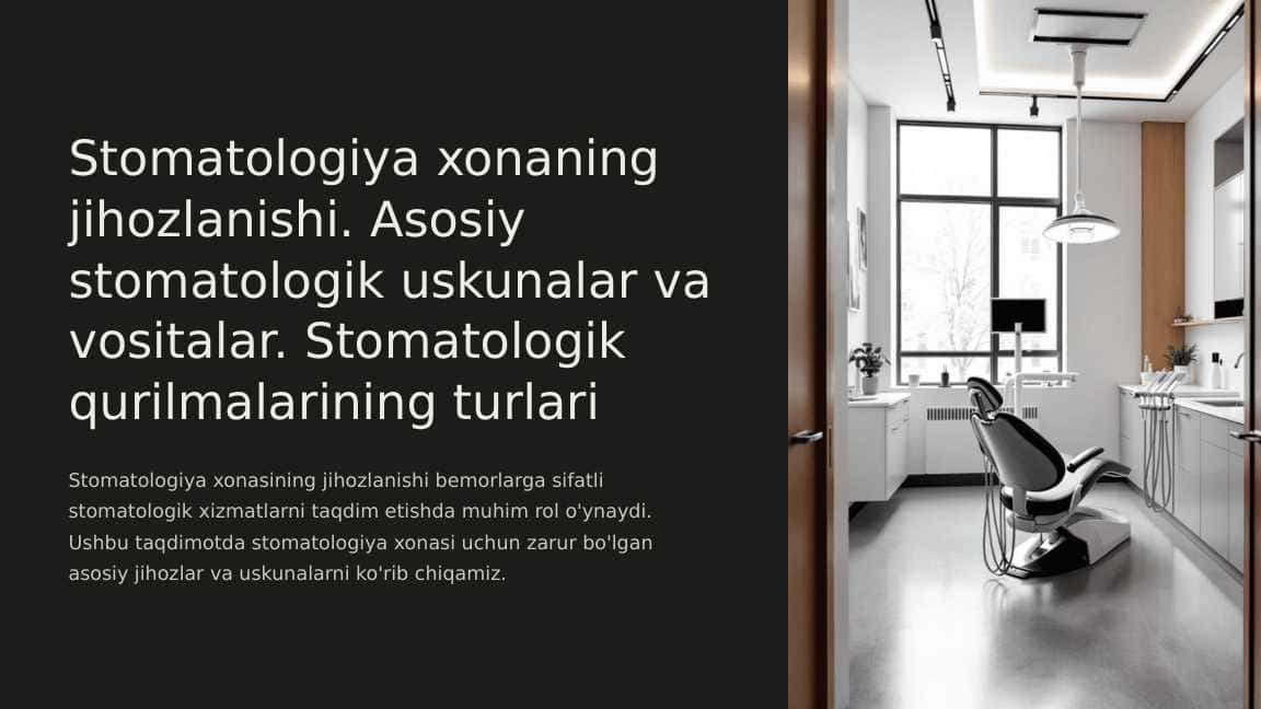 Stomatologiya xonaning jihozlanishi. Asosiy stomatologik uskunalar va vositalar. Stomatologik qurilmalarining turlari
