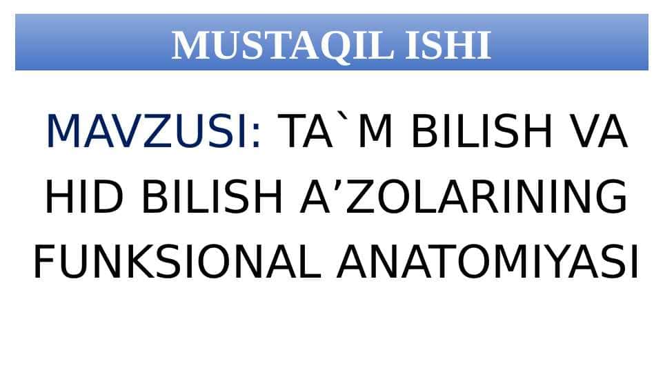 ta`m bilish va Hid bilish a’zolarining funksional anatomiyasi