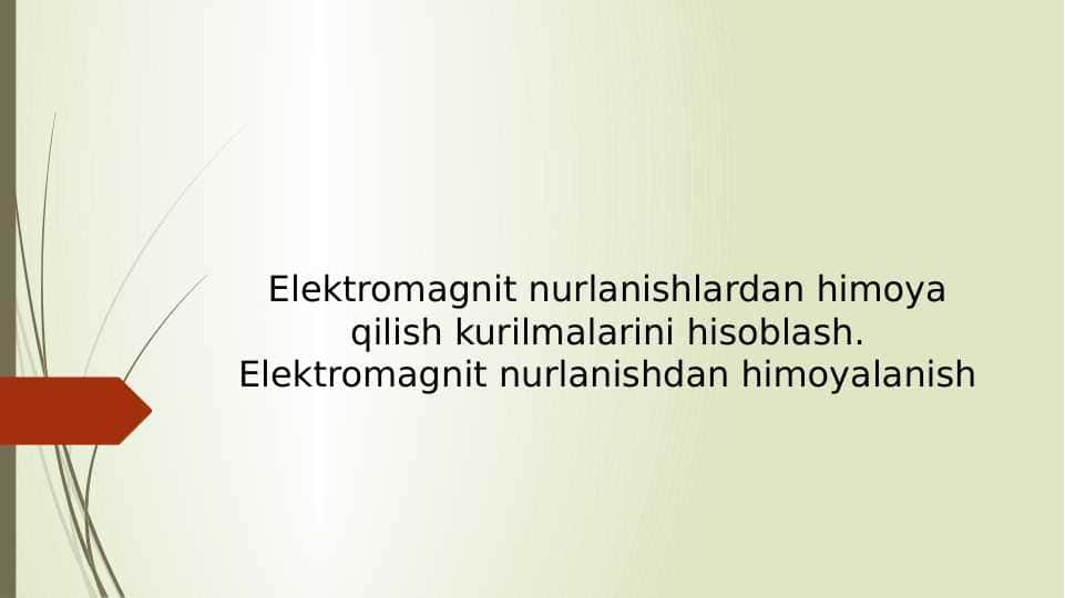Elektromagnit nurlanishlardan himoya qilish kurilmalarini hisoblash. Elektromagnit nurlanishdan himoyalanish