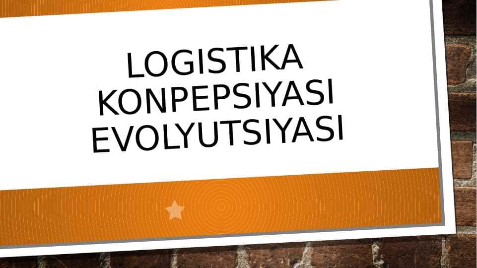 logistika konpepsiyasi evolyutsiyasi