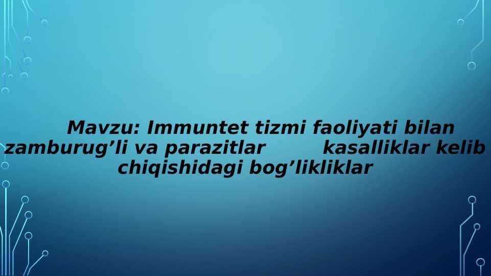 Immunitet tizmi faoliyati bilan zamburug’li va parazitlar kasalliklar kelib chiqishidagi bog’likliklar