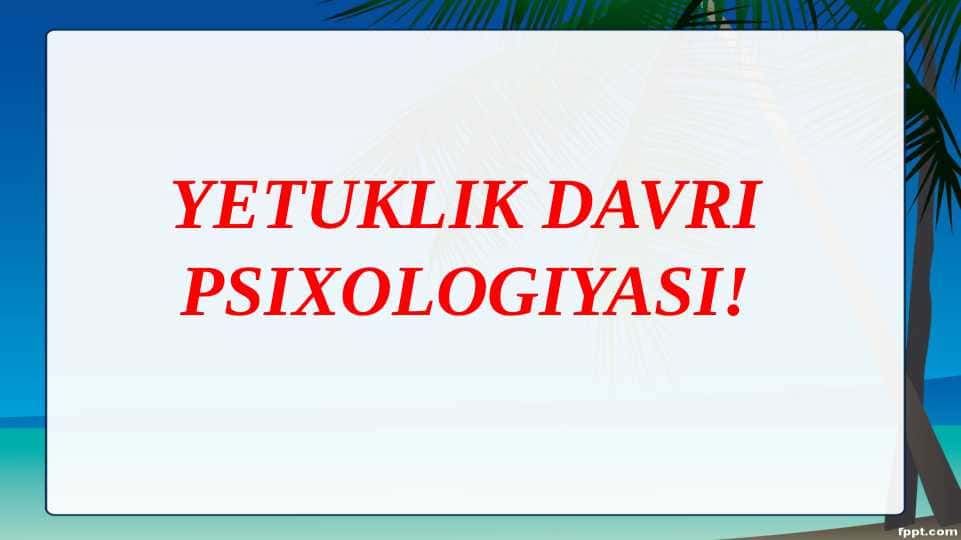 Yetuklik davrining psixologiyasi