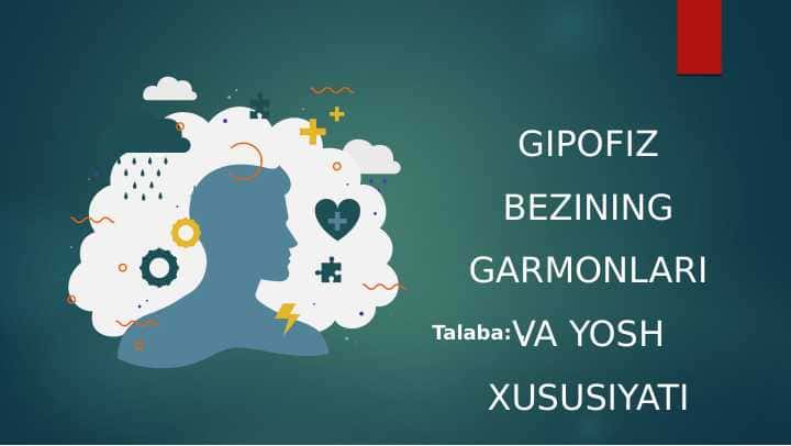 GIPOFIZ BEZINING GARMONLARI VA YOSH XUSUSIYATI