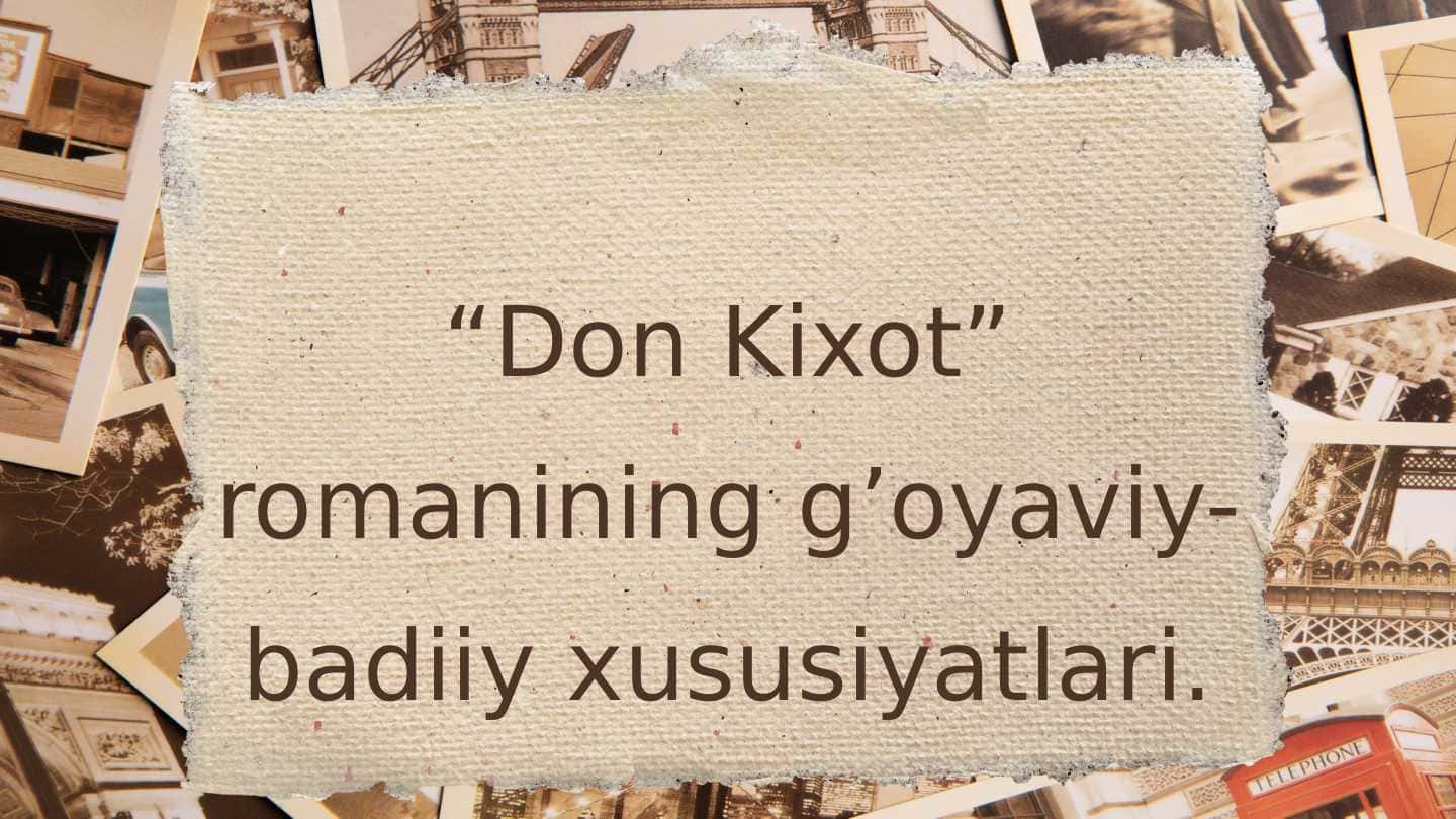 “Don Kixot” romanining g’oyaviy-badiiy xususiyatlari