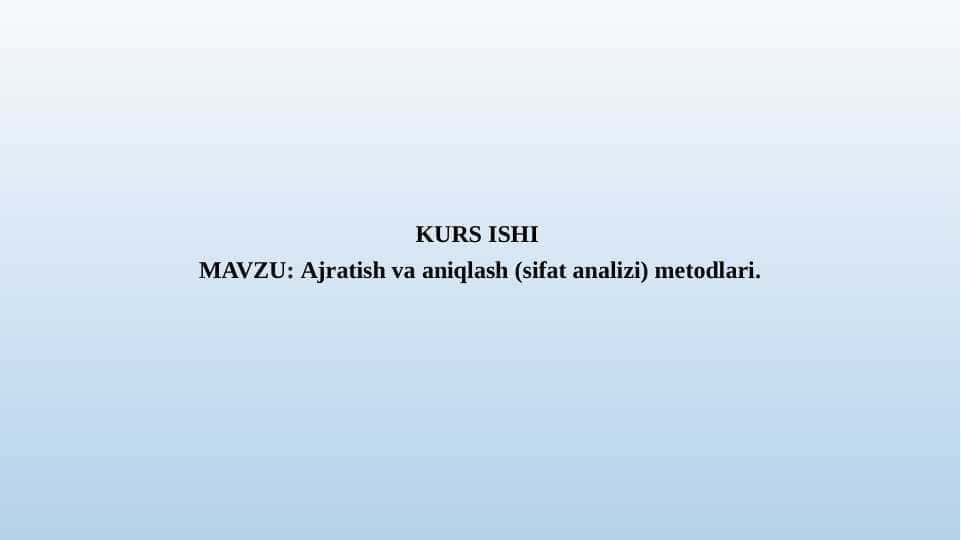 Ajratish va aniqlash (sifat analizi) metodlari