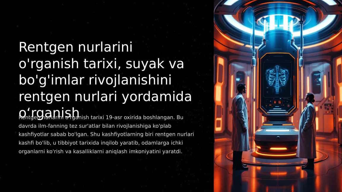 Rentgen nurlarini o'rganish tarixi, suyak va bo'g'imlar rivojlanishini rentgen nurlari yordamida oʻrganish