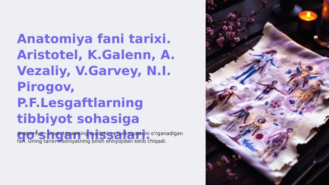 Anatomiya fani tarixi. Aristotel, K.Galenn, A. Vezaliy, V.Garvey, N.I. Pirogov, P.F.Lesgaftlarning tibbiyot sohasiga qo'shgan hissalari