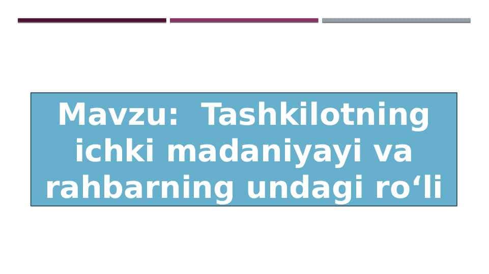 Tashkilotning ichki madaniyayi va rahbarning undagi roʻli