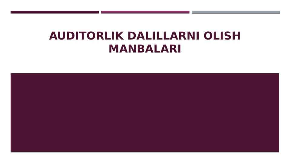 Auditorlik dalillarni olish manbalari