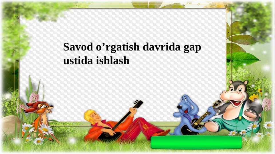Savod o’rgatish davrida gap ustida ishlash
