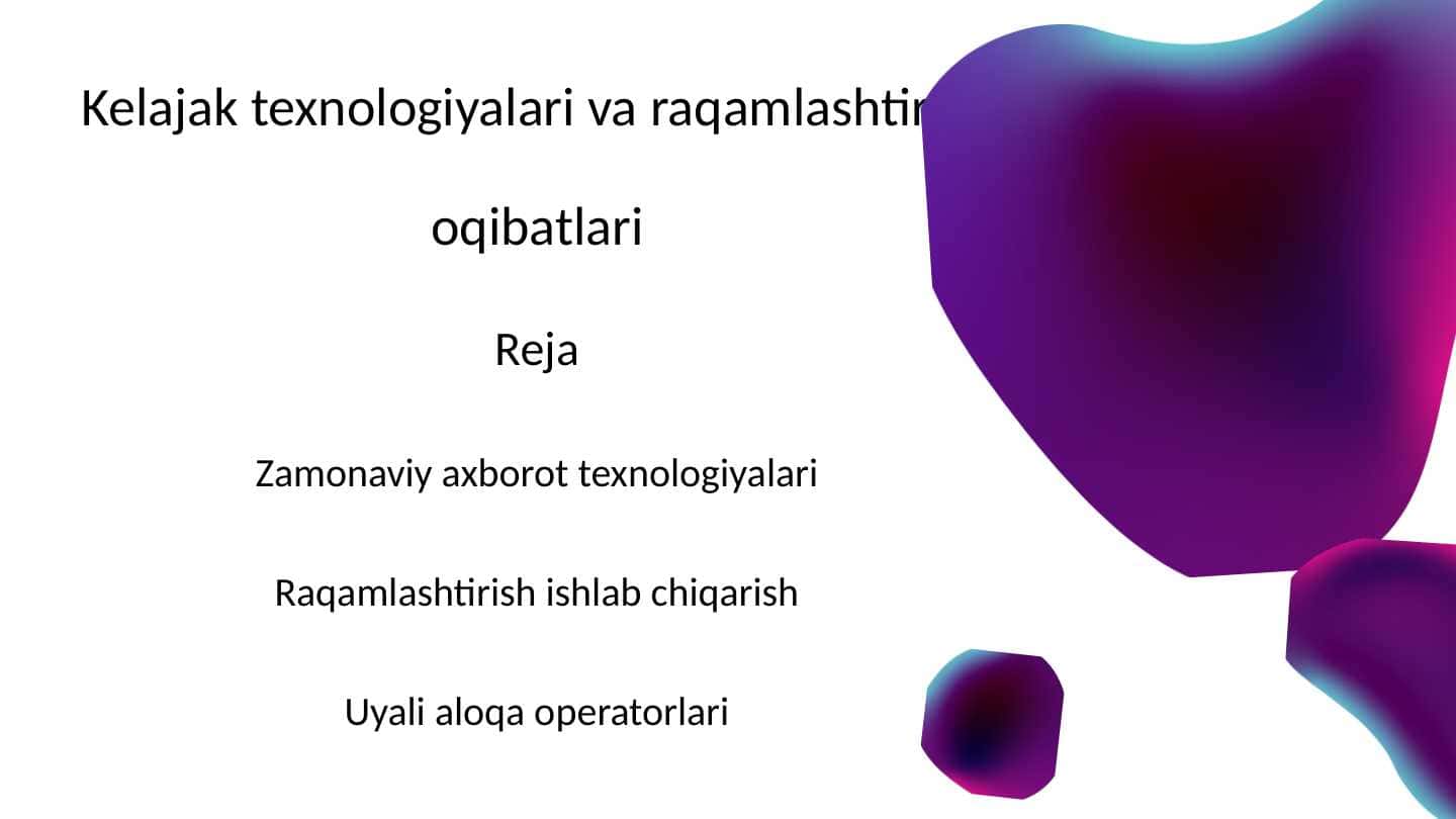 Kelajak texnologiyalari va raqamlashtirish oqibatlari