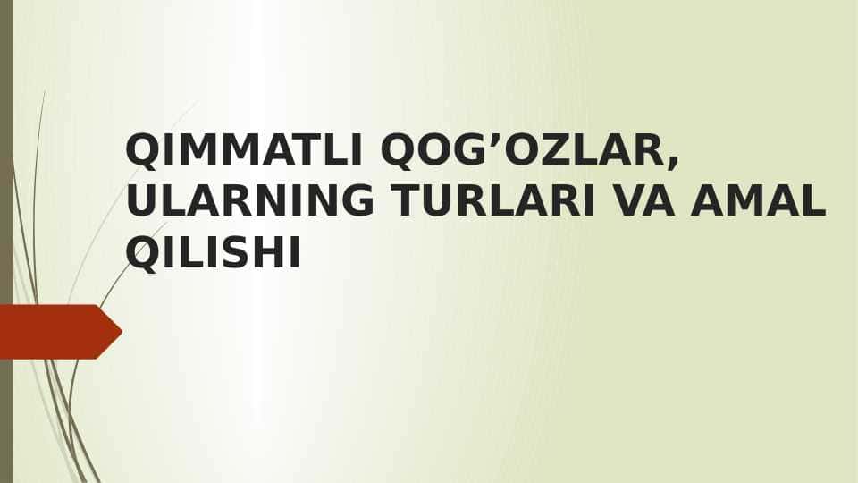 QIMMATLI QOG’OZLAR, ULARNING TURLARI VA AMAL QILISHI