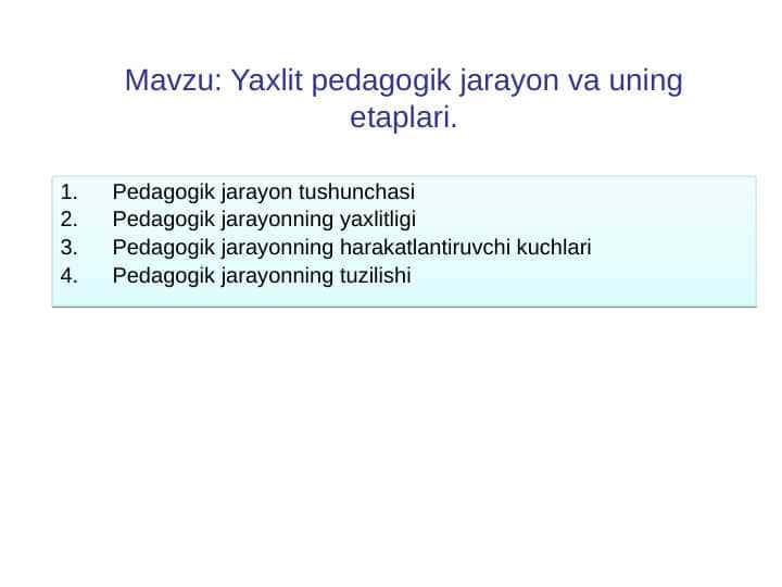 Yaxlit pedagogik jarayon va uning etaplari.