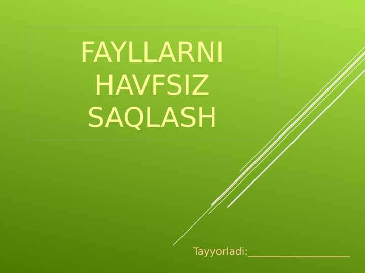 FAYLLARNI HAVFSIZ SAQLASH