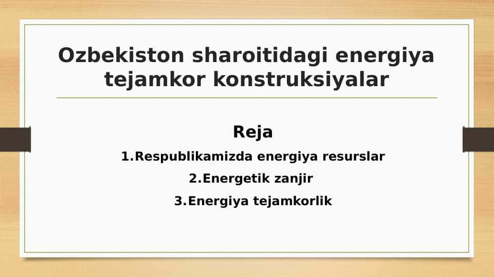 O'zbekiston sharoitidagi energiya tejamkor konstruksiyalar