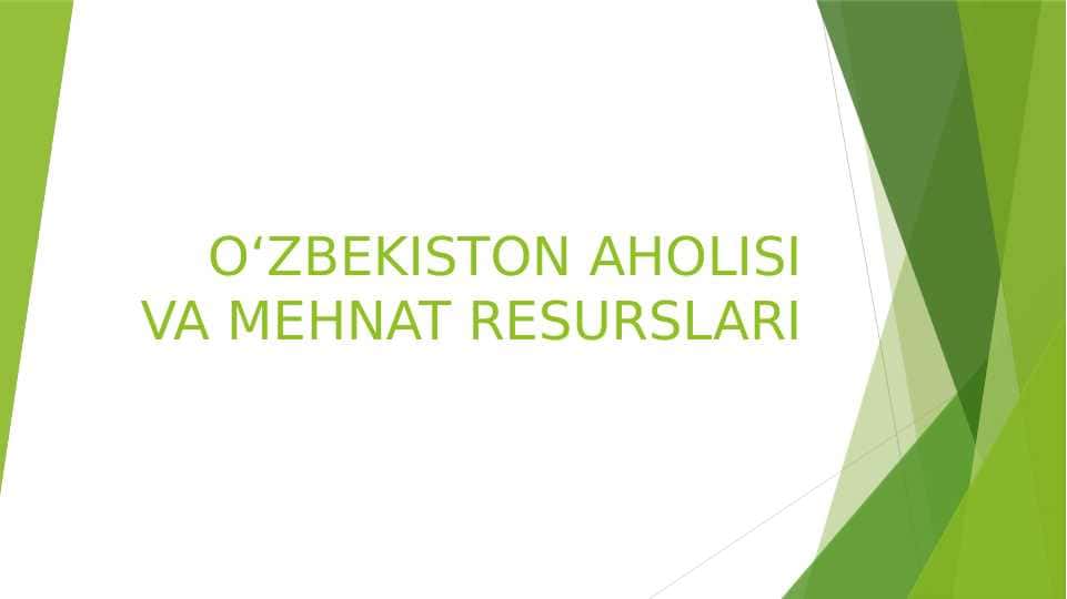 O‘ZBEKISTON AHOLISI VA MEHNAT RESURSLARI