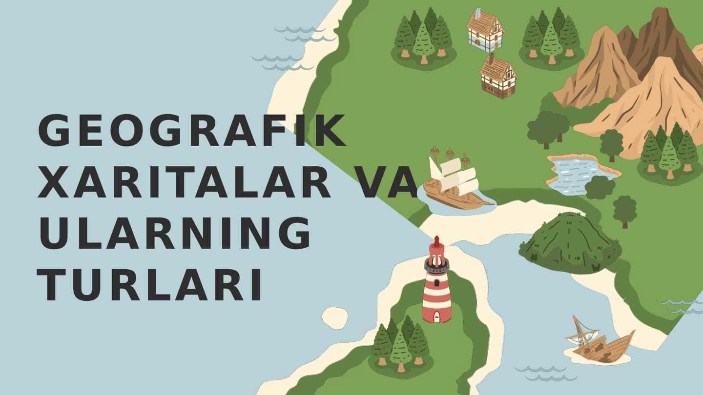 XARITALAR VA ULARNING TURLARI