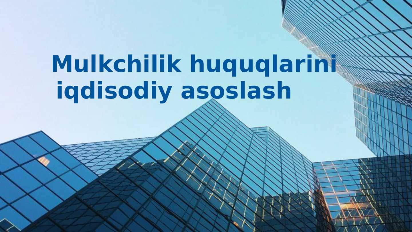 Mulkchilik huquqlarini iqdisodiy asoslash