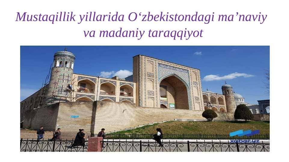 Mustaqillik yillarida O‘zbekistondagi ma’naviy va madaniy taraqqiyot