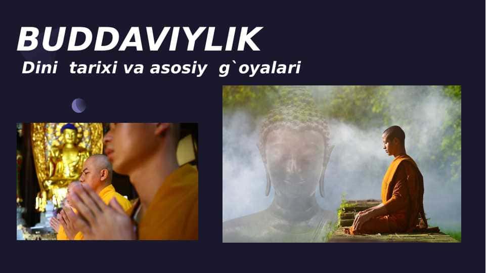 BUDDAVIYLIK Dini tarixi va asosiy g`oyalari