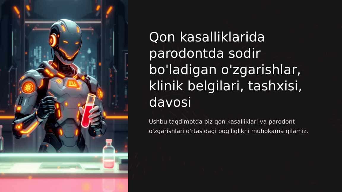 Qon kasalliklarida parodontda sodir bo'ladigan o'zgarishlar, klinik belgilari, tashxisi, davosi