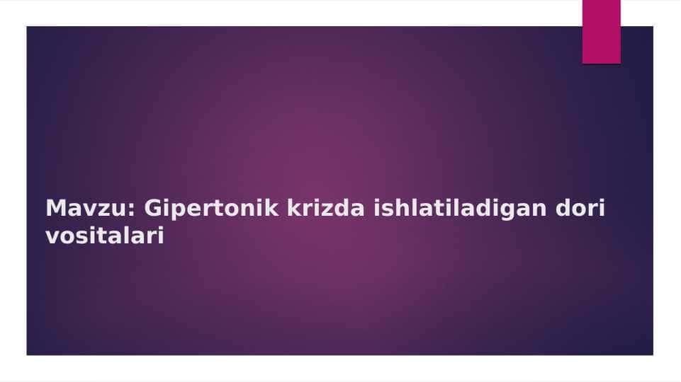 Gipertonik krizda ishlatiladigan dori vositalari