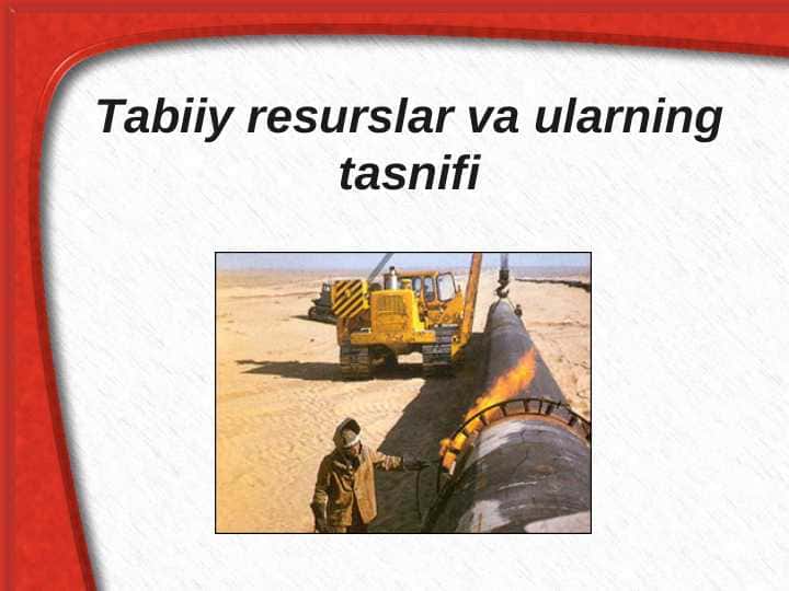 Tabiiy resurslar va ularning tasnifi