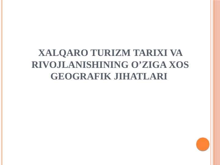 XALQARO TURIZM TARIXI VA RIVOJLANISHINING O’ZIGA XOS GEOGRAFIK JIHATLARI
