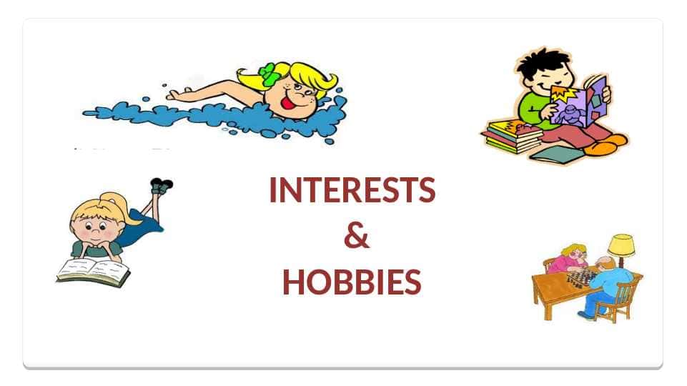 interests and hobbies.