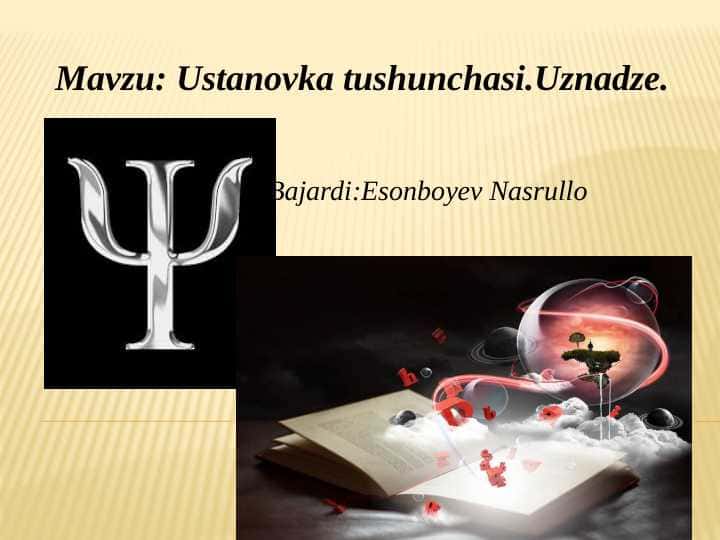 Ustanovka tushunchasi.Uznadze