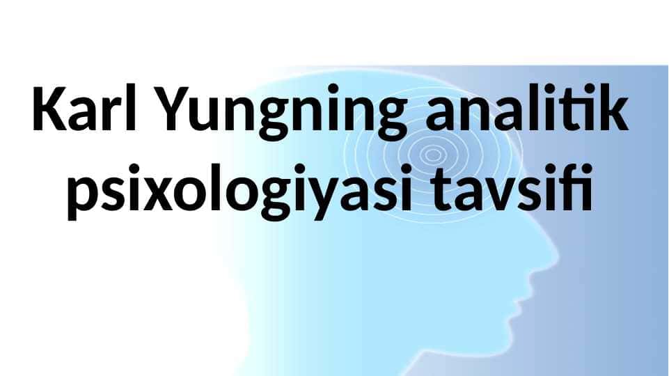 Karl Yungning analitik psixologiyasi tavsifi 30.pptx