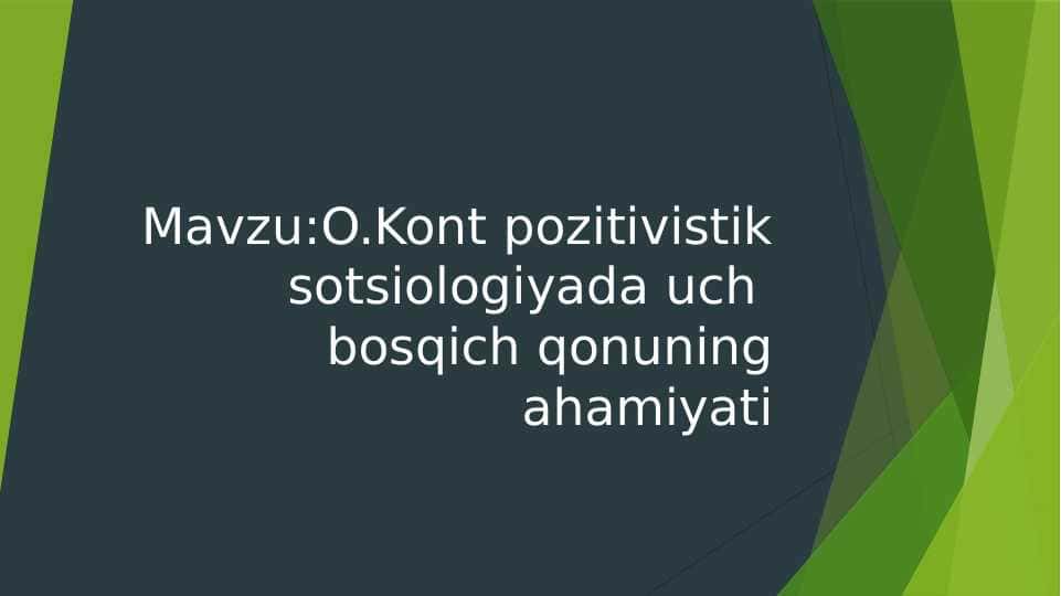 O.Kont pozitivistik sotsiologiyada uch bosqich qonuning ahamiyati