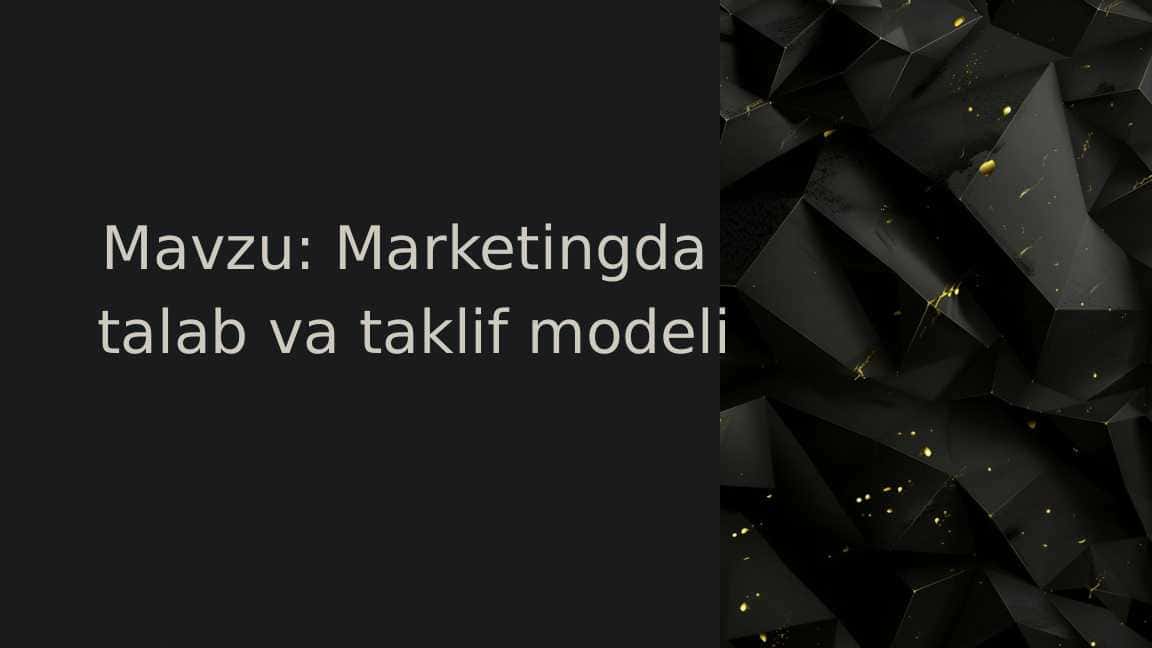Mavzu: Marketingda talab va taklif modeli