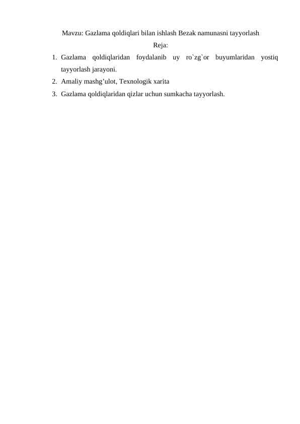 Gazlama qoldiqlari bilan ishlash Bezak namunasini tayyorlash