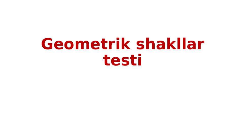 Geometrik shakllar psixolog test slayd