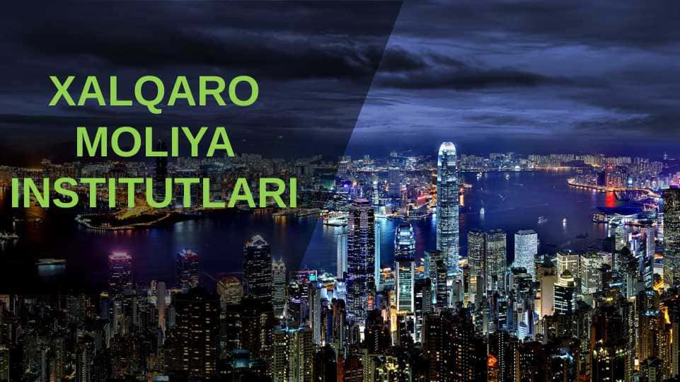 XALQARO MOLIYA INSTITUTLARI