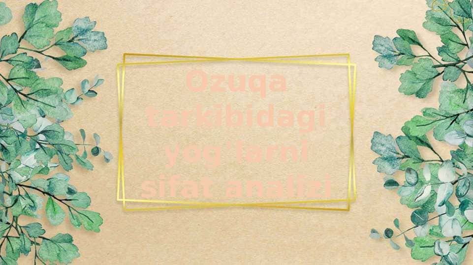 Ozuqa tarkibidagi yogʻlarni sifat analizi